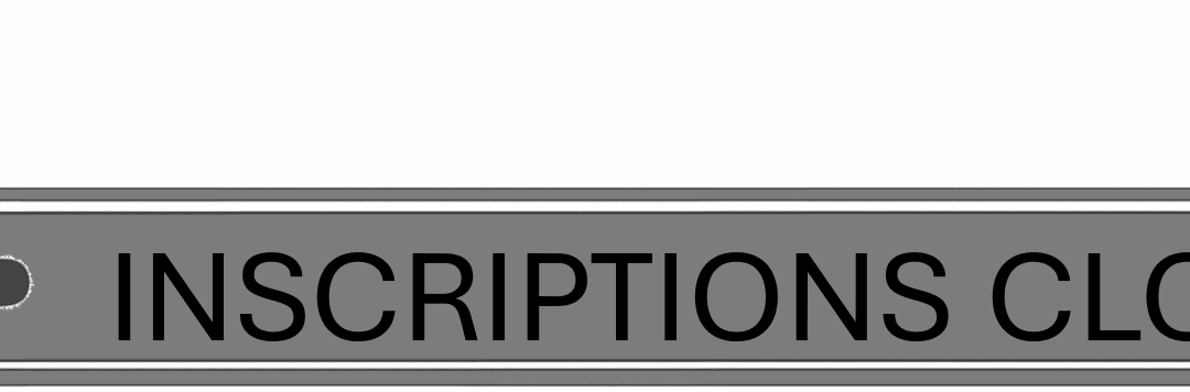 INSCRIPTIONS CLOSES